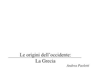 Le origini dell’occidente: La Grecia