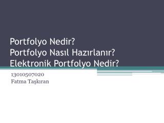 Portfolyo Nedir? Portfolyo Nasıl Hazırlanır? Elektronik Portfolyo Nedir?