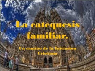 La catequesis familiar.