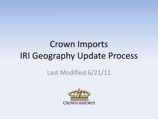 Crown Imports IRI Geography Update Process