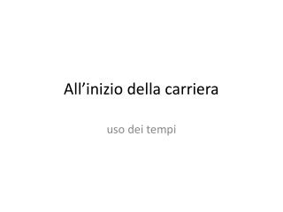 All’inizio della carriera