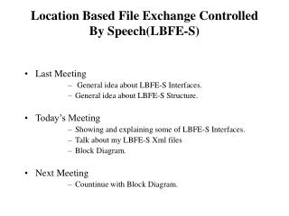 Location Based File Exchange Controlled By Speech(LBFE-S)