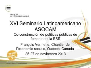 XVI Seminario Latinoamericano ASOCAM Co-construcción de políticas públicas de fomento de la ESS