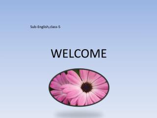 WELCOME