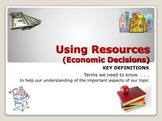 Using Resources (Economic Decisions)
