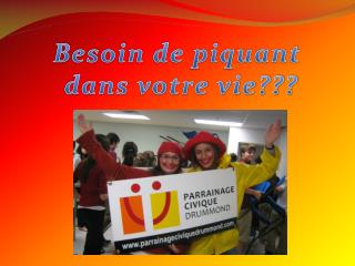 Besoin de piquant dans votre vie???