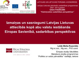 LATVIJAS UN LIETUVAS FORUMA 4.KONGRESS