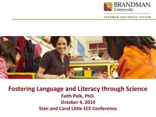 Fostering Language and Literacy through Science Faith Polk, PhD. October 4, 2014