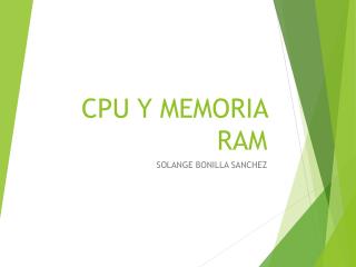 CPU Y MEMORIA RAM