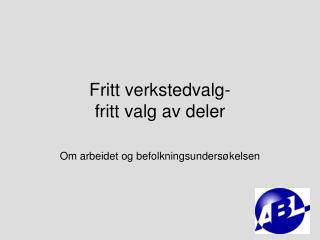 Fritt verkstedvalg- fritt valg av deler