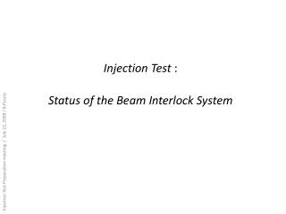 Injection Test : Status of the Beam Interlock System