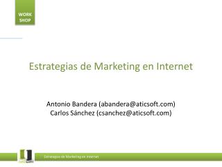 Estrategias de Marketing en Internet Antonio Bandera (abandera@aticsoft)