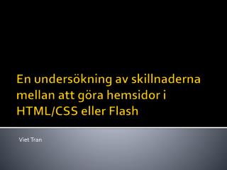 En undersökning av skillnaderna mellan att göra hemsidor i HTML/CSS eller Flash