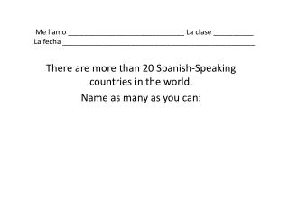 There are more than 20 Spanish-Speaking countries in the world. Name as many as you can: