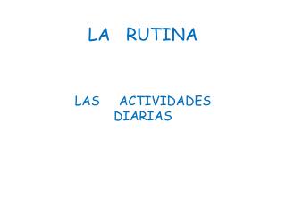 LA RUTINA