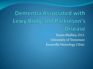 Dementia Associated with Lewy Body and Parkinson’s Disease