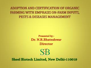 Presented by : Dr. N.R.Bhateshwar Director