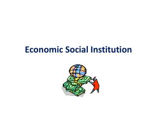 Economic Social Institution