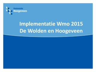 Implementatie Wmo 2015 De Wolden en Hoogeveen