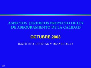 ASPECTOS JURIDICOS PROYECTO DE LEY DE ASEGURAMIENTO DE LA CALIDAD