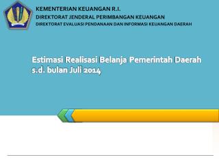 Estimasi Realisasi Belanja Pemerintah Daerah s.d. bulan Juli 2014