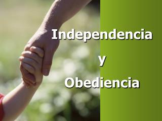 Independencia y Obediencia