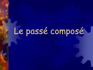 Le passé composé