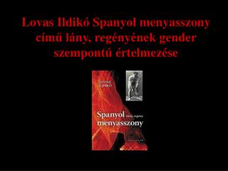 Lovas Ildikó Spanyol menyasszony című lány, regényének gender szempontú értelmezése