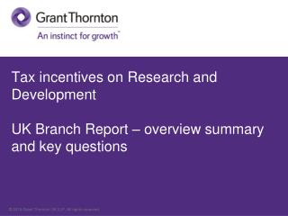 Tax incentives on Research and Development UK Branch Report – overview summary and key questions