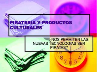 PIRATERIA Y PRODUCTOS CULTURALES