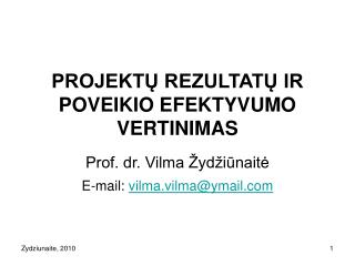 PROJEKTŲ REZULTATŲ IR POVEIKIO EFEKTYVUMO VERTINIMAS