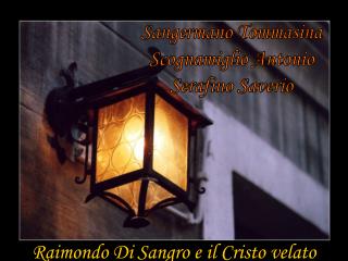 Raimondo Di Sangro e il Cristo velato