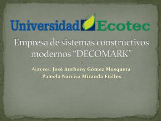 Empresa de sistemas constructivos modernos “DECOMARK”