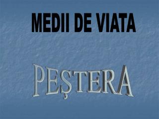 MEDII DE VIATA