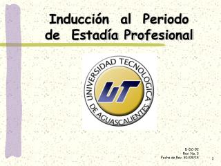 Inducción al Periodo de Estadía Profesional