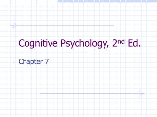 Cognitive Psychology, 2 nd Ed.