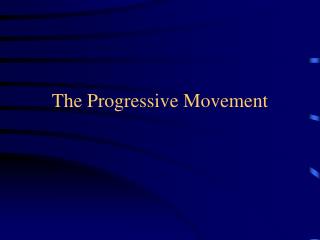 The Progressive Movement