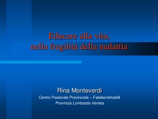 Educare alla vita, nella fragilità della malattia