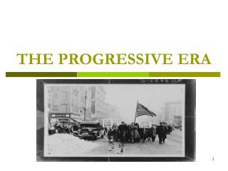 THE PROGRESSIVE ERA