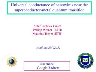 Subir Sachdev (Yale) Philipp Werner (ETH) Matthias Troyer (ETH)