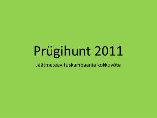 Prügihunt 2011