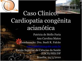 Caso Clínico: Cardiopatia congênita acianótica