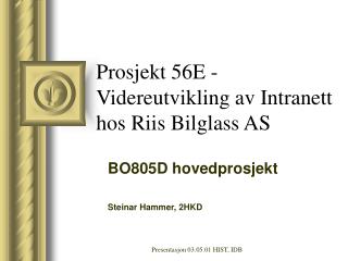 Prosjekt 56E - Videreutvikling av Intranett hos Riis Bilglass AS