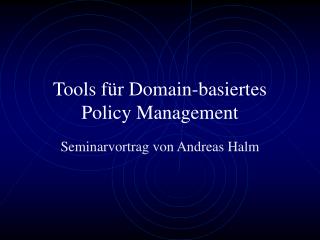 Tools für Domain-basiertes Policy Management