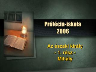 Prófécia-iskola 2006