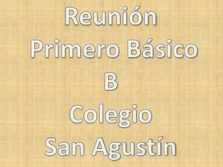 Reunión Primero Básico B Colegio San Agustín