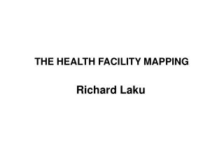 THE HEALTH FACILITY MAPPING