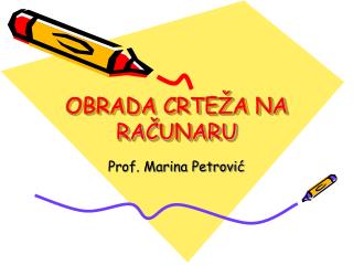 OBRADA CRTE Ž A NA RA Č UNARU