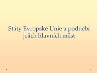 Státy Evropské Unie a podnebí jejich hlavních měst