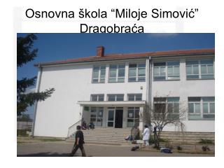 Osnovna škola “Miloje Simović” Dragobraća